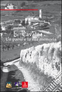 Cavalo. Un paese e la sua memoria libro di Viviani G. (cur.)