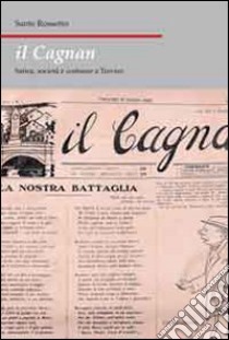 Il cagnan. Satira, società e costume a Treviso libro di Sante Rossetto