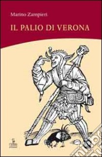 Il palio di Verona libro di Zampieri Marino