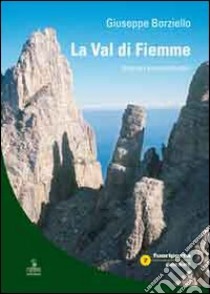 La val di Fiemme. Itinerari escursionistici libro di Borziello Giuseppe