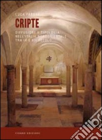 Cripte. Difusione e tipologia nell'Italia nordorientale tra IX e XII secolo libro di Fabbri Luca