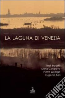 La laguna di Venezia libro di Turri L. (cur.)