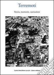 Terremoti. Storia, memorie, narrazioni libro di Gribaudi G. (cur.); Zaccaria A. M. (cur.)