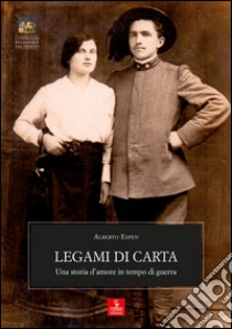 Legami di carta. Una storia d'amore in tempo di guerra libro di Espen Alberto