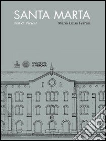 Santa Marta. Past and present libro di Ferrari Maria Luisa