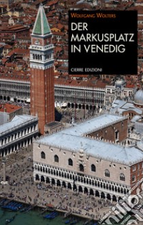 Der Markusplatz in Venedig libro di Wolters Wolfgang