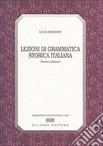 Lezioni di grammatica storica italiana libro di Serianni Luca