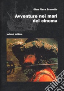 Avventure nei mari del cinema libro di Brunetta G. Piero