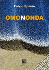 Omomonda libro di Spanio Fulvio