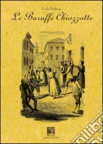 Le baruffe chiozzotte libro di Goldoni Carlo; Salvagno C. (cur.)