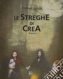 Streghe di crea libro di Begheldo Giovanni