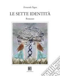 Sette identità libro di Pagan Fernanda