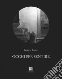 Occhi per sentire libro di Puleio Patrizia