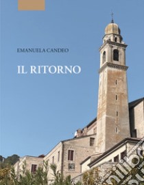 Il ritorno. Ediz. integrale libro di Candeo Emanuela