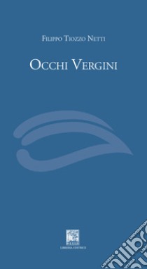 Occhi vergini libro di Tiozzo Netti Filippo