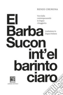 ?l barba sucon int'el barinto ciaro. Lo zio zuccone nel rumor bianco libro di Cremona Renzo; Salvagno C. (cur.)