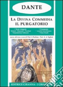 La Divina Commedia. Il Purgatorio libro di Alighieri Dante