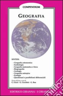 Geografia. Geografia astronomica; geografia antropica; geografia matematica e fisica; geografia ecologica; geografia esobiologica libro di Gizzi Corrado - Cecchini Giovanna - Bua Giovanna