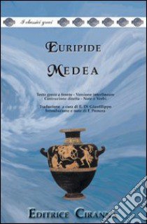 Medea. Versione interlineare. Testo greco a fronte libro di Euripide; Pomara F. (cur.)