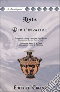 Per l'invalido. Versione interlineare. Testo greco a fronte libro di Lisia