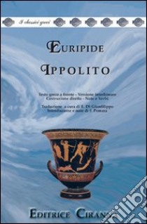 Ippolito. Versione interlineare. Testo greco a fronte libro di Euripide; Pomara F. (cur.)