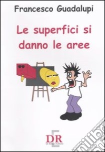 Le superfici si danno le aree libro di Guadalupi Francesco