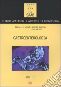 Gastroenterologia. Vol. 1 libro di Buscema M. (cur.); Grossi E. (cur.)