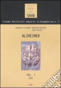 Alzheimer. Vol. 1 libro di Buscema M. (cur.); Grossi E. (cur.)