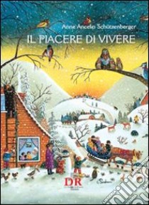 Il piacere di vivere libro di Ancelin Schützenberger Anne