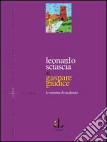 Leonardo Sciascia. Lo stemma di Racalmuto libro di Giudice Gaspare