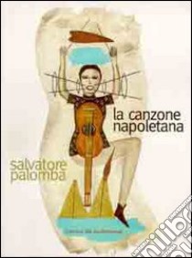 La canzone napoletana libro di Palomba Salvatore