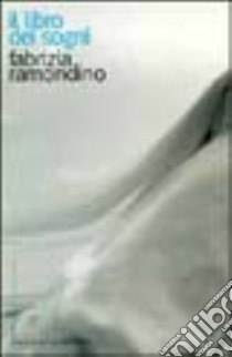 Il libro dei sogni libro di Ramondino Fabrizia