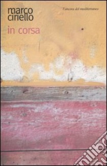 In corsa libro di Ciriello Marco