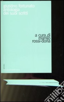 Giustino Fortunato. Antologia dei suoi scritti libro di Rossi Doria M. (cur.)