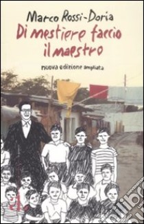 Di mestiere faccio il maestro libro di Rossi-Doria Marco