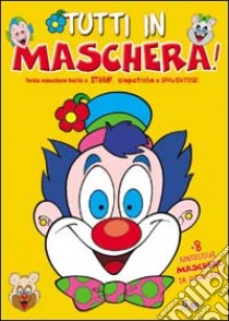 Tutti in maschera libro