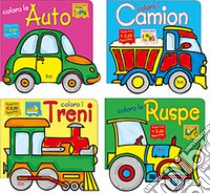 Coloro le ruspe-Coloro le auto-Coloro i camion-Coloro i treni libro