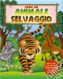 Sono un animale selvaggio libro