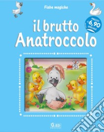 Il brutto anatroccolo. Ediz. illustrata libro