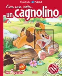 C'era una volta... un cagnolino. Libro puzzle. Ediz. illustrata libro