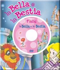 La Bella e la bestia. Ediz. illustrata. Con DVD libro