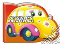 L'automobilina dormigliona. Ediz. illustrata libro