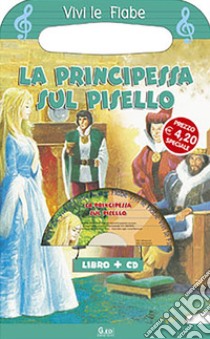 La principessa sul pisello. Ediz. illustrata. Con CD-ROM libro