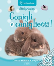 Conigli e coniglietti. Con adesivi. Ediz. illustrata libro