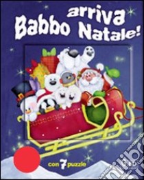 Arriva Babbo Natale! Ediz. illustrata libro