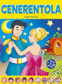 Cenerentola. Fiabe di sempre libro