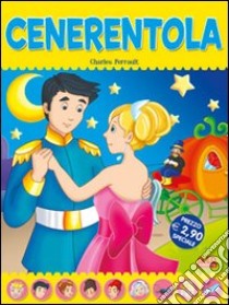 Cenerentola. Fiabe di sempre libro