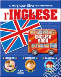 Il mio primo libro per imparare. L'inglese. Ediz. illustrata libro