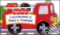 L'autopompa di Piero il pompiere libro