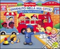 Benvenuto nella mia città libro